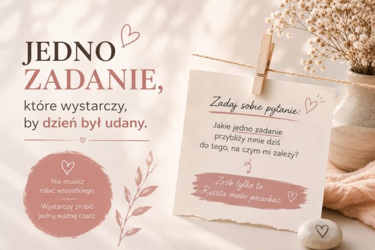 Jedno zadanie, które wystarczy, by dzień był udany